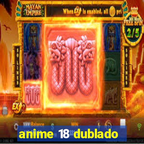 anime 18 dublado